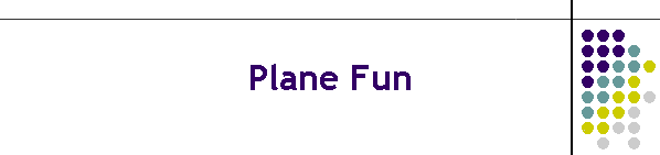 Plane Fun